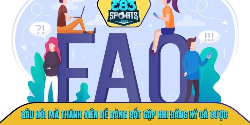 Câu hỏi mà thành viên có thể dễ dàng bắt gặp khi đăng ký cá cược