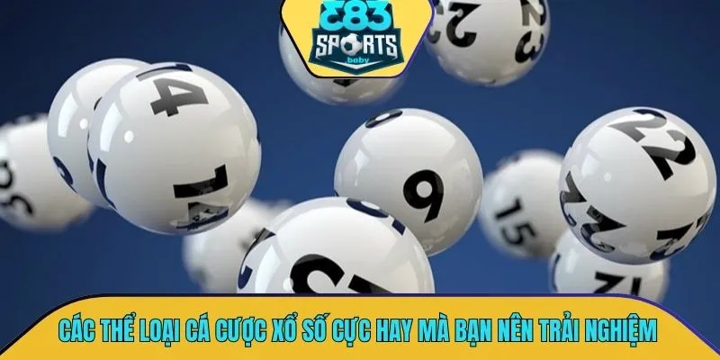 Các thể loại cá cược xổ số cực hay mà bạn nên trải nghiệm