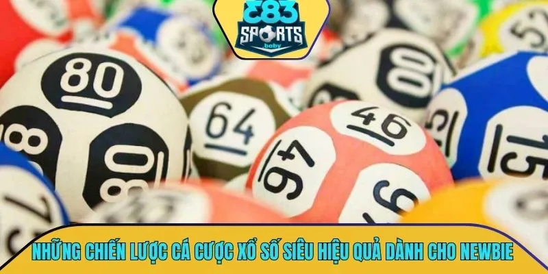 Những chiến lược cá cược xổ số siêu hiệu quả dành cho newbie