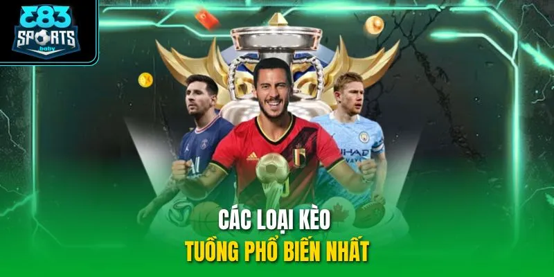 Các loại kèo tuồng phổ biến nhất