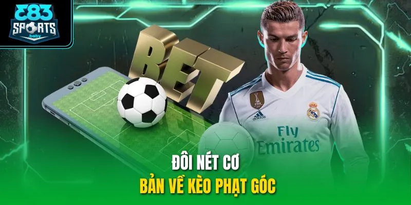 Đôi nét cơ bản về kèo phạt góc