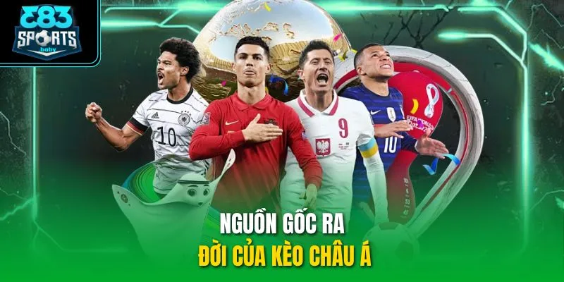 Nguồn gốc ra đời của kèo châu Á