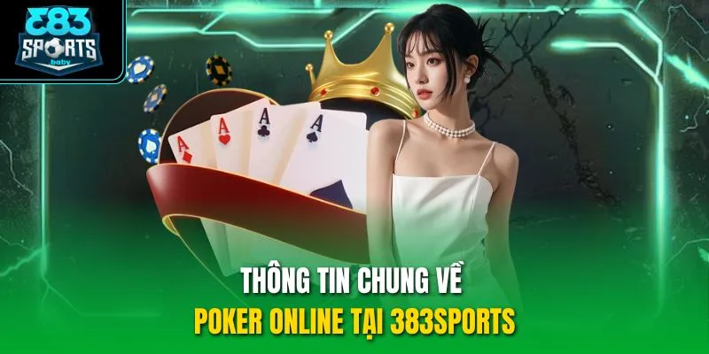Thông tin chung về poker online tại 383SPORTS